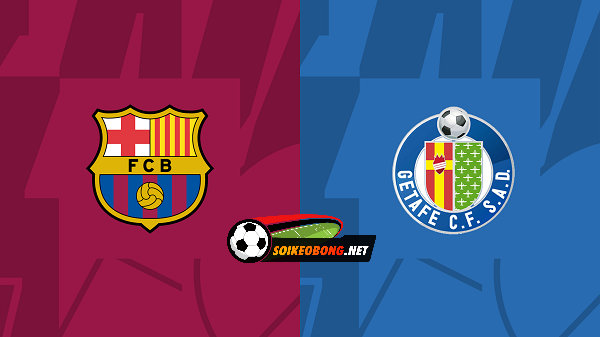 Soi kèo trực tuyến 7M trận Barcelona vs Getafe –  22h15 24/02/2024: Hi vọng phất lên.