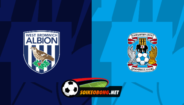 Soi kèo trực tuyến 7M trận West Brom vs Coventry –  03h00 ngày 02/03/2024: Sức mạnh sân bãi
