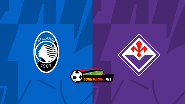 Soi kèo trực tuyến 7M trận Atalanta vs Fiorentina –  00h00 18/03/2024: Bản lĩnh vực dậy.