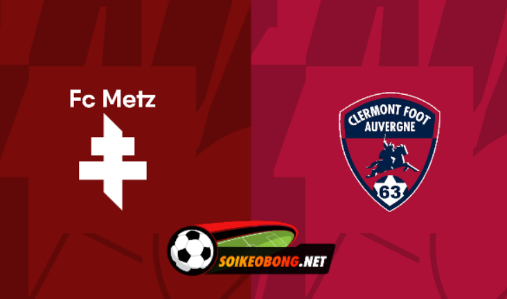 Soi kèo trực tuyến 7M trận Metz vs Clermont –  21h00 ngày 10/03/2024: Quá khứ lặp lại