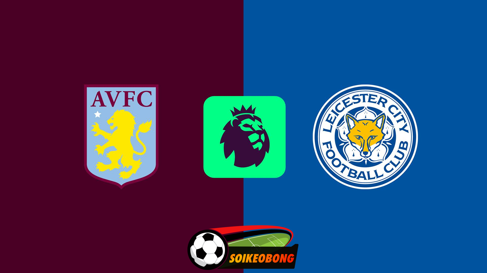 Soi kèo trực tuyến 7M trận Aston Villa vs Leicester City –  22h00 04/01/2025: Thắng lợi tưng bừng